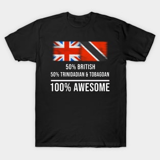 50% British 50% Trinidadian And Tobagoan 100% Awesome - Gift for Trinidadian And Tobagoan Heritage From Trinidad And Tobago T-Shirt